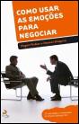 Como Usar as Emoções para Negociar - Preview