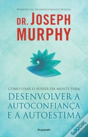 Capa do artigo Como Usar o Poder da Mente para Desenvolver a Autoconfiança e a Autoestima