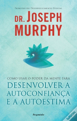 Capa do artigo Como Usar o Poder da Mente para Desenvolver a Autoconfiança e a Autoestima