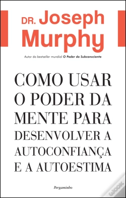 Capa do artigo Como Usar o Poder da Mente para Desenvolver a Autoconfiança e a Autoestima
