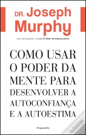 Capa do artigo Como Usar o Poder da Mente para Desenvolver a Autoconfiança e a Autoestima