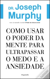 Capa do artigo Como Usar o Poder da Mente para Ultrapassar o Medo e a Ansiedade