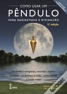 Como Usar um Pêndulo para Radiestesia e Divinação