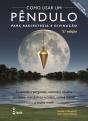 Como Usar um Pêndulo para Radiestesia e Divinação - Preview