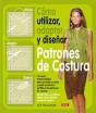 Cómo Utilizar, Adaptar Y Diseñar Patrones De Costura - Preview