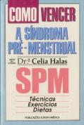 Como Vencer a Síndroma Pré-Menstrual