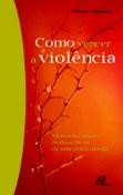 Como Vencer a Violência