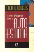 Como Vencer com a Auto-Estima