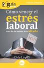 Como Vencer El Estres Laboral (Haz De Tu Mente Una Aliada) - Preview
