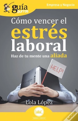 Capa do artigo Como Vencer El Estres Laboral (Haz De Tu Mente Una Aliada)