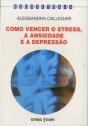 Como Vencer o Stress, a Ansiedade e a Depressão  - Preview
