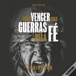 Capa do artigo Como Vencer Suas Guerras Pela Fé