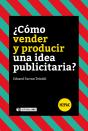 ¿Cómo Vender Y Producir Una Idea Publicitaria? - Preview