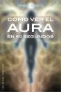Cómo Ver El Aura En 60 Segundos - Preview