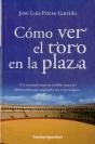 Cómo Ver El Toro En La Plaza - Preview