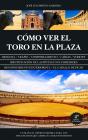 Como Ver El Toro En La Plaza - Preview