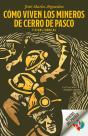 Cómo Viven Los Mineros De Cerro De Pasco Y Otras Crónicas - Preview