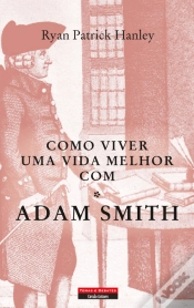Capa do artigo Como Viver uma Vida Melhor com Adam Smith