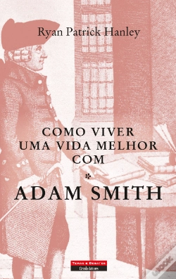 Capa do artigo Como Viver uma Vida Melhor com Adam Smith