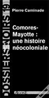 Comores-Mayotte, Une Histoire Néocoloniale