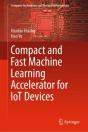Compact And Fast Machine Learning Accelerator For Iot Devices - Preview