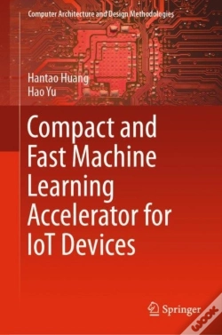 Capa do artigo Compact And Fast Machine Learning Accelerator For Iot Devices