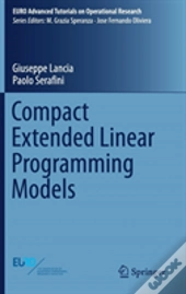 Compact Extended Linear Programming Models