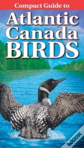Compact Guide To Atlantic Canada Birds