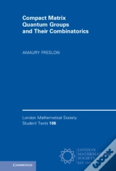Compact Matrix Quantum Groups And Their Combinatorics