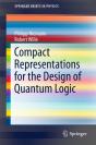 Compact Representations For The Design Of Quantum Logic - Preview
