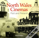 Compact Wales: North Wales Cinemas - Past And Present