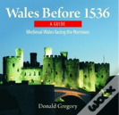 Compact Wales: Wales Before 1536 - Medieval Wales Facing The Normans