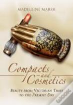 Compacts And Cosmetics: Beauty From Victorian Times To The Present Day