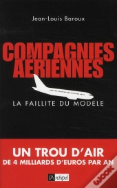 Compagnies Aériennes ; La Faillite Du Modèle