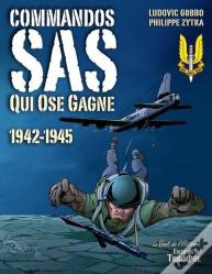 Compagnons De La Liberté Tome 3 : Commandos Sas Qui Ose Gagne (1942-1945)