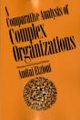 Comparative Analysis Of Complex Organizations, Rev. Ed. - Preview