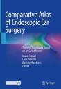 Comparative Atlas Of Endoscopic Ear Surgery - Preview