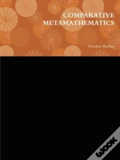 Comparative Metamathematics
