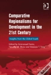 Comparative Regionalisms For Development In The 21st Century