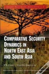 Comparative Security Dynamics In North East Asia And South Asia