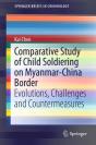 Comparative Study Of Child Soldiering On Myanmar-China Border - Preview