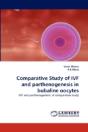 Comparative Study Of Ivf And Parthenogenesis In Bubaline Oocytes - Preview