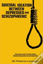 Comparative Study Of Suicidal Ideation Between Depressed And Schizophrenic