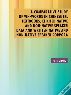 Capa do artigo Comparative Study Of Wh-Words In Chinese Efl Textbooks, Elicited Native And Non-Native Speaker Data And Written Native And Non-Native Speaker Corpora