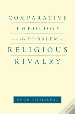 Capa do artigo Comparative Theology And The Problem Of Religious Rivalry