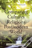 Comparing Cultures And Religions In A Postmodern World