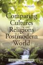 Comparing Cultures And Religions In A Postmodern World - Preview