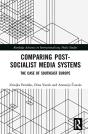 Comparing Post-Socialist Media Systems - Preview