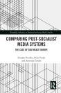 Comparing Post-Socialist Media Systems - Preview