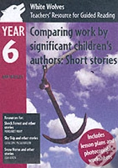 Comparing Work By Significant Children'S Authors - Short Stories: Year 6teachers' Resource